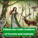 flidais celtic goddess of animals